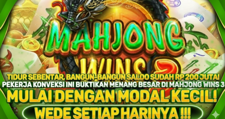 Saldo Meluap! Trik Rahasia Mengatur Pola Spin Mahjong Wins Agar Banjir Scatter Setiap Hari