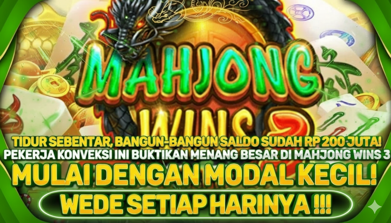 Saldo Meluap! Trik Rahasia Mengatur Pola Spin Mahjong Wins Agar Banjir Scatter Setiap Hari